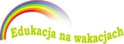 Wakacyjne Warsztaty Edukacyjne w Ostoi!
